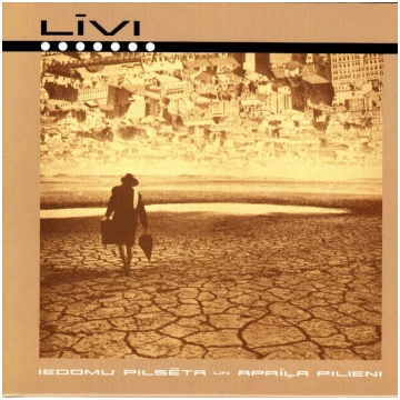 Līvi - Iedomu Pilsēta Un Aprīļa Pilieni (CD)