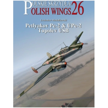 Polish Wings 26. - Petlyakov Pe-2 And UPe-2, Tupol