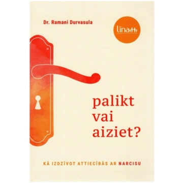 Palikt vai aiziet? Kā izdzīvot attiecībās ar narci
