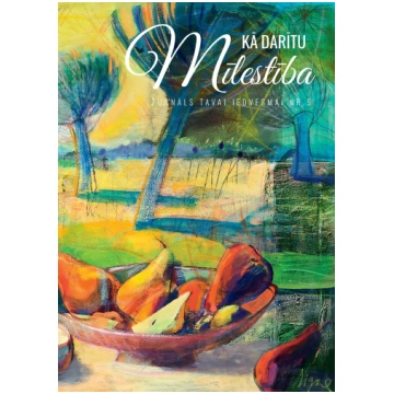 Žurnāls "Kā darītu Mīlestība" Nr.5 vasara/rudens
