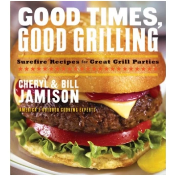 Good Times, Good Grilling Surefire Recipes for Gre