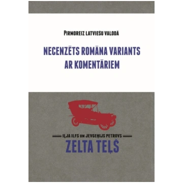 Zelta teļš. Necenzēts romāna variants ar komentāri