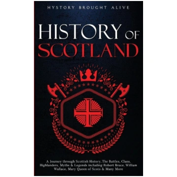 Scotland: A Journey through Scottish History, Batt