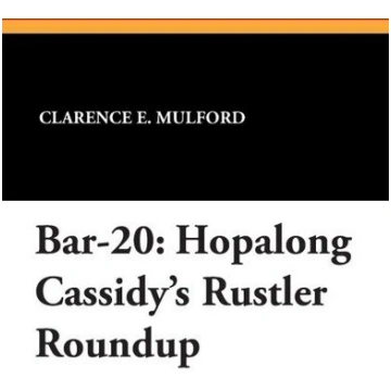 Bar-20: Hopalong Cassidys Rustler Roundup, Bar-20: