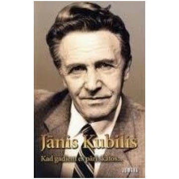 Lietots - Jānis Kubilis. Kad gadiem es pāri skatos