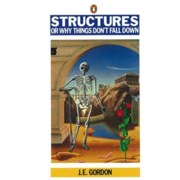 Structures: Or Why Things Don"t Fall Down New edit
