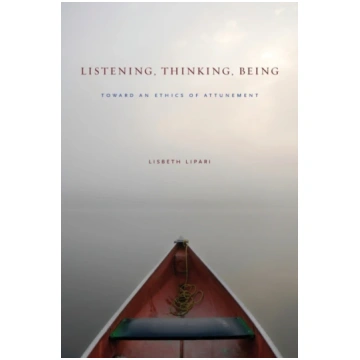 Listening, Thinking, Being Lisbeth Lipari