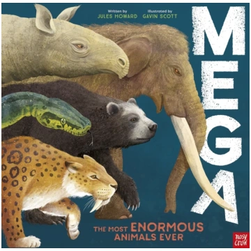 MEGA, The Most Enormous Animals Ever HOWARD, JULES