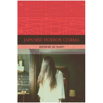 Japanese Horror Cinema Jay McRoy