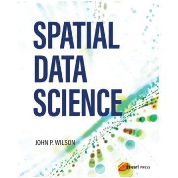 Spatial Data Science Wilson, John P