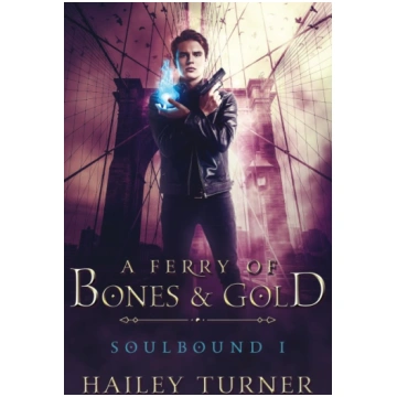A Ferry of Bones & Gold Hailey Turner Soulbound