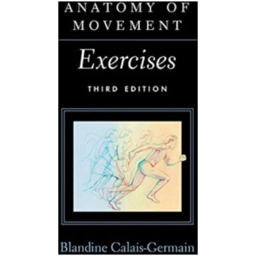 Anatomy of Movement Blandine Calais-Germain
