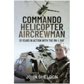 Commando Helicopter Aircrewman John Sheldon