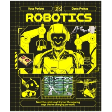 Robotics, Meet the Robots and Find Out the Amazing