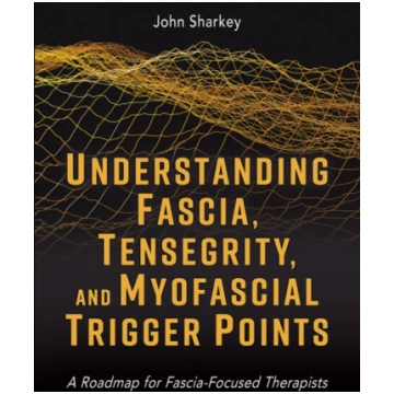 Understanding Fascia, Tensegrity, and Myofascial T