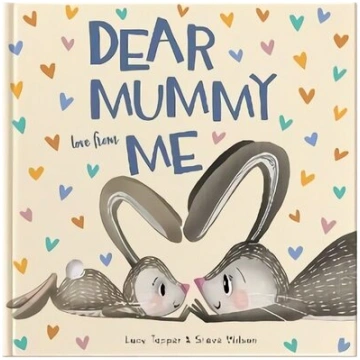 Dear Mummy Love From Me: A gift book for a child t
