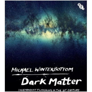 Dark Matter: Independent Filmmaking in the 21st Ce
