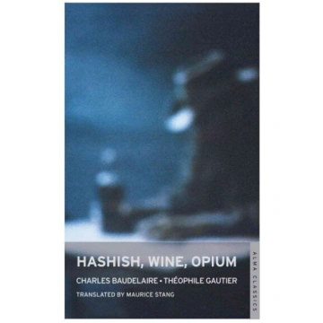 Hashish, Wine, Opium