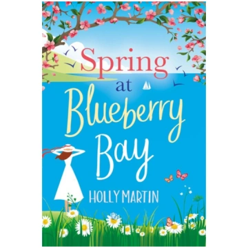 Spring at Blueberry Bay: An utterly perfect feel-g