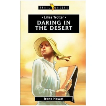 Lilias Trotter: Daring in the Desert Revised editi