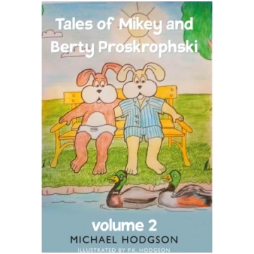 Tales of Mikey and Berty Proskrophski 2 Michael Ho