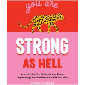 You Are Strong as Hell Maria Madeiros