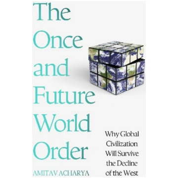 The Once and Future World Order: Why Global Civili