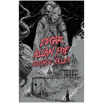 Edgar Allan Poe: Gothic Tales