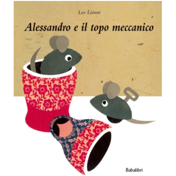 Alessandro e il topo meccanico Babalibri
