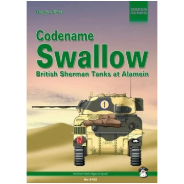 Codename Swallow - British Sherman Tanks At Alamei