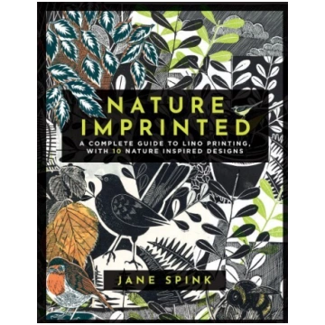 Nature Imprinted: A Complete Guide to Lino Printin