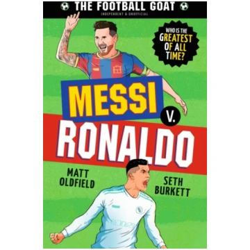 Football GOAT: Messi v. Ronaldo, The greatest foot