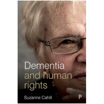 Dementia and Human Rights Suzanne Cahill