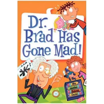 My Weird School Daze #7: Dr. Brad Has Gone Mad