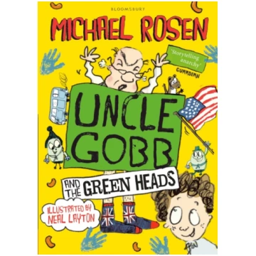 Uncle Gobb And The Green Heads Michael Rosen