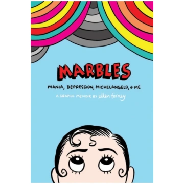 Marbles: Mania, Depression, Michelangelo and Me El