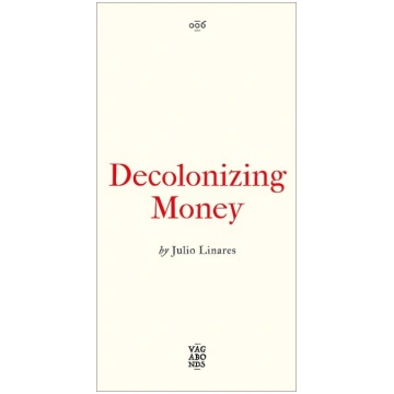 Decolonizing Money: The Promise of Abolishing the 