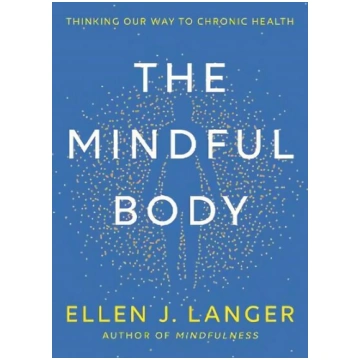Mindful Body: Thinking Our Way to Lasting Health