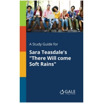 Study Guide for Sara Teasdale"s "There Will Come S