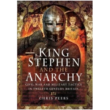 King Stephen and the Anarchy Chris Peers