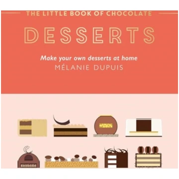 Little Book of Chocolate: Desserts Melanie Dupuis