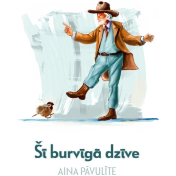 Aina Pāvulīte "Šī burvīgā dzīve"