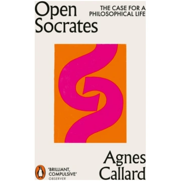 Open Socrates: The Case for a Philosophical Life P