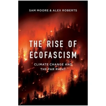 Rise of Ecofascism - Climate Change and the Far Ri