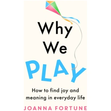 Why We Play Joanna Fortune