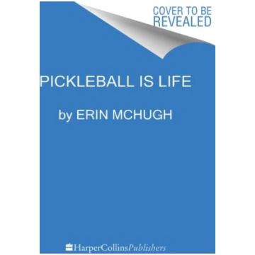 Pickleball Is Life Erin McHugh