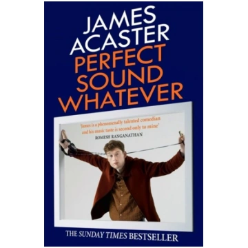Perfect Sound Whatever: THE SUNDAY TIMES BESTSELLE