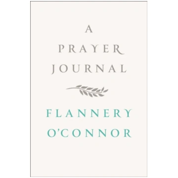Prayer Journal Flannery O"Connor