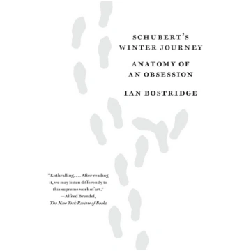Schubert"s Winter Journey: Anatomy of an Obsession