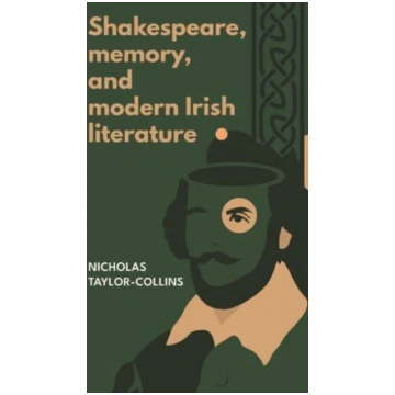 Shakespeare, Memory, and Modern Irish Literature N